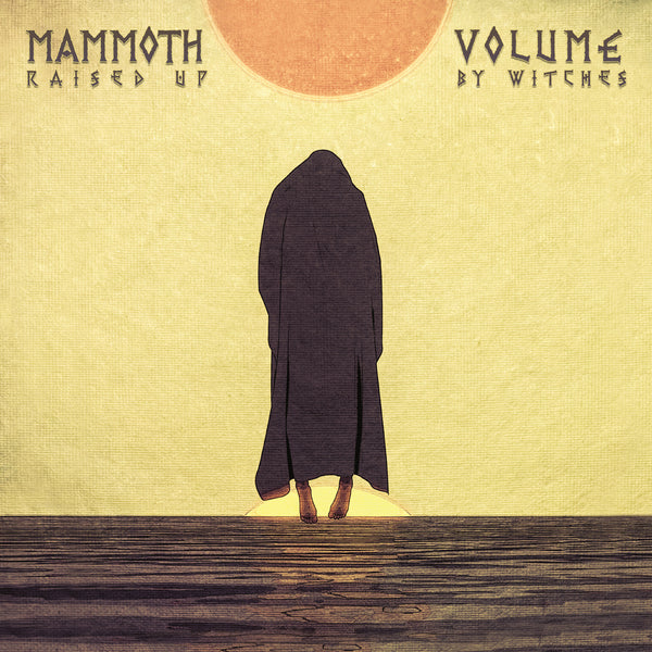 EURO / UK ORDERS: Mammoth Volume - Raised Up By Witches Deluxe Vinyl Editions