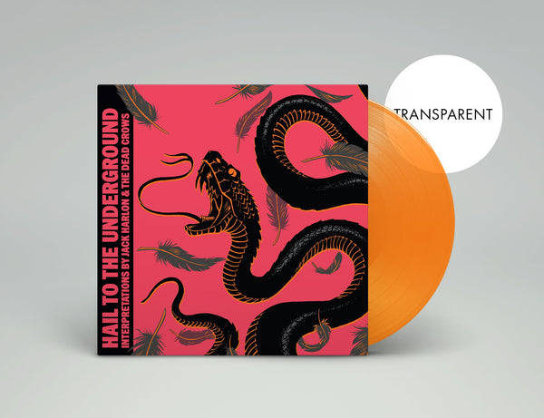 EURO / UK ORDERS:  Jack Harlon & The Dead Crows - Hail to the Underground Worldwide Edition Translucent LP