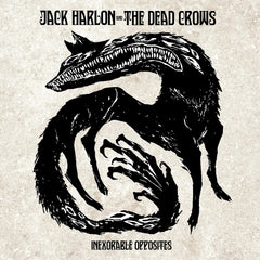 US PREORDERS: JACK HARLON & THE DEAD CROWS - Inexorable Opposites