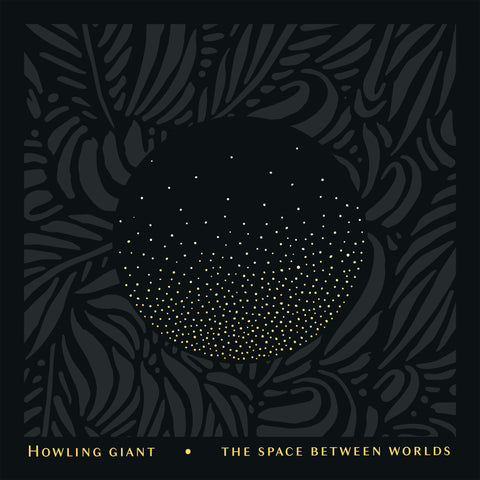 US ORDERS:  HOWLING GIANT "The Space Between Worlds" Limited Digipak CD